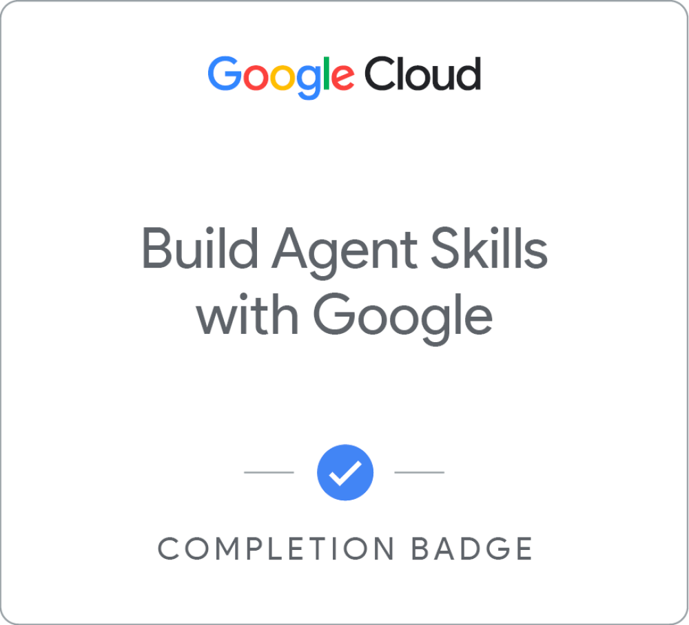 Google Cloud Badge - Build Agent Skills with Google